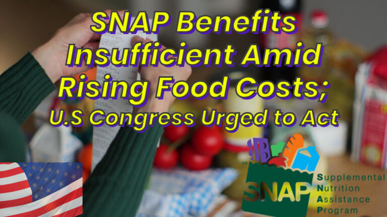 SNAP benefits insufficient amid rising food costs; Congress urged to increase aid in the Farm Bill to support low-income families facing food insecurity.