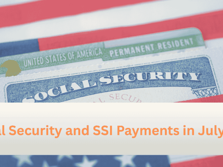 Your Social Security and SSI Payments in July 2025: What You Need to Know ?